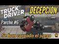 Truck Driver - DECEPCIÓN CON EL PARCHE 6 , SE HAN CARGADO EL JUEGO - Actualización 1.12