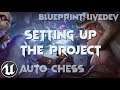 [UE4/BP] Auto-Chess Live-Dev #1 | Setting Up