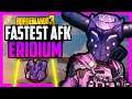 You NEED This Right NOW! - The EASIEST AFK ERIDIUM AND MONEY FARM! | Borderlands 3