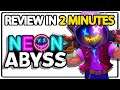 A 2D Shooter Roguelite/Roguelike! - Neon Abyss Review