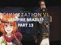 Civilization VI | Brazil | Vampires?! | Part 13