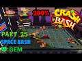 Crash Bash - 200% Walkthrough - Part 25: Space Bash (Gem Challenge) - 1080p 60 fps