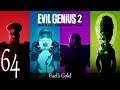Evil Genius 2 ep64: Fuel's Gold