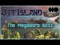 Jet Island [Index] - The Megaworm Boss (Part 5, Final)