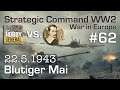 Let's Play Strategic Command WW2 WiE #62: Blutiger Mai (Multiplayer vs. Hobbygeneral)