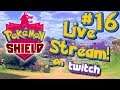 Pokémon Shield - Live Stream Playthrough #16