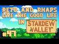Reto & Rhaps Live The Good Life in Stardew Valley: Get Your Sealegs - Episode 47
