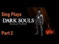 Sing Plays Dark Souls: Remastered - Part 2 - Firelink Shrine