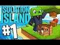 The Isolation Begins! - (Isolation Island) - Episode 1