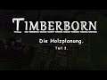 Timberborn-0003- Die Holzplanung.