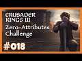 Zero Attributes Challenge - 018 - 👑 Fun-Run mit Crusader Kings 3 👑