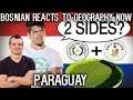 Bosnian reacts to Geography Now - PARAGUAY