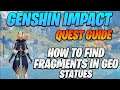 Genshin Impact - How to Search for Fragments near Geo Statues