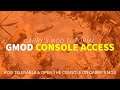 How to Enable & Access the Garry's Mod (GMod) Console