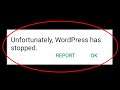 How To Fix Unfortunately WordPress App Has Stopped Error Android & Ios - WordPress App Not Open