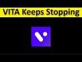 How To Fix VITA App Keeps Stopping Error Android & Ios