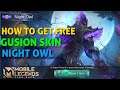 HOW TO GET FREE GUSION SKIN NIGHT OWL | MOBILE LEGENDS