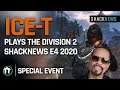 ICE-T Plays The Division 2 at Shacknews E4 2020