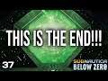 ITS TIME, ITS THE END! - Subnautica: Below Zero - E37