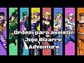 Jojo Bizarre Adventure - Em que ordem assistir o anime? (2021)