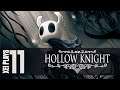 Let's Play Hollow Knight (Blind) EP11