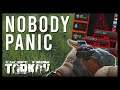 NOBODY PANIC | Escape From Tarkov