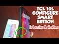 TCL 10L Configure Smart Key Button To Launch Preferred Applications