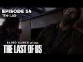 The Lab - BLIND GAMER plays THE LAST OF US - Episode 14