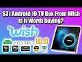 $31 Android 10 TV Box From Wish Is It Worth Buying?