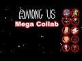 Among Us Live Stream Part 15 Another Mega Collab