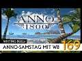 Anno 1800: Reiche Ernte - Anno-Samstag mit WB! (169) [Deutsch]