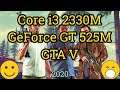 Core i3 2330M + GeForce GT 525M / GT 540M = GTA V