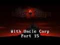Darkest Dungeon with Uncle Carp (Part 15)