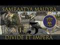 Form the Bring of colapse 5#- Samraatya Mauyra India Campaign-Divide et Impera Total War : Rome II