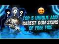 FREE FIRE TOP 5 MOST RARE AND UNIQUE GUN SKINS😱🔥|| GARENA FREE FIRE