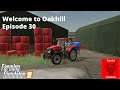 FS19 - Welcome to Oakhill - Episode 30