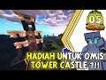 HADIAH TOWER CASTLE UNTUK OMISRX ?! VIVA SMP SURVIVAL ! ! Eps. 5