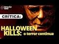 HALLOWEEN KILLS: O TERROR CONTINUA (2021) e o pânico coletivo do Michael Myers | Crítica