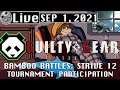 LIVE ! Guilty Gear Strive - Bamboo Battles 12 - September 1st, 2021