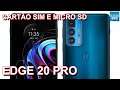 MOTOROLA EDGE 20 PRO - COLOCANDO CARTÃO SIM E MICRO SD