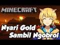 Nyari Gold Sambil Ngobrol Yuk l Minecraft - LIVE GAMING  (Vtuber Indonesia)
