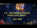 Path of Exile 3.9 Metamorph League - Pyroclast Mines  - Day 1.