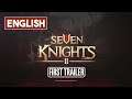 SEVEN KNIGHTS 2 English Global First Trailer