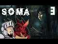 Stalked & Shocked - Let's Play SOMA - PART 3