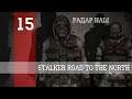 БИТВА ЗА РАДАР ►STALKER ROAD TO THE NORTH [CALL OF MYSERY] 18+ [15]