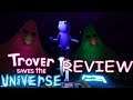 Story Said What?! | Trover Saves The Universe | Review & Thoughts