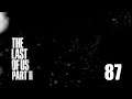 The Last of Us Part II - 87 - Empty