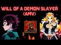 WILL OF A DEMON SLAYER (AMV)