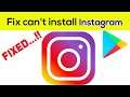 Fix Can't Install Instagram App Error On Google Play Store in Android & Ios Phone