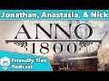 Friendly Ties - Anno 1800 Impressions Podcast